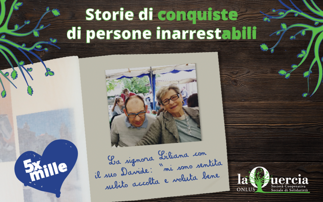 Liliana – La mia esperienza vissuta assieme alla Quercia